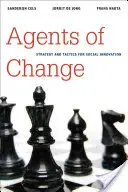 Agenți ai schimbării: Strategie și tactică pentru inovare socială - Agents of Change: Strategy and Tactics for Social Innovation