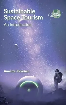 Turismul spațial durabil: O introducere - Sustainable Space Tourism: An Introduction