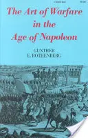 Arta războiului în epoca lui Napoleon - The Art of Warfare in the Age of Napoleon