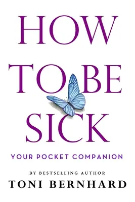 Cum să fii bolnav: companionul tău de buzunar - How to Be Sick: Your Pocket Companion