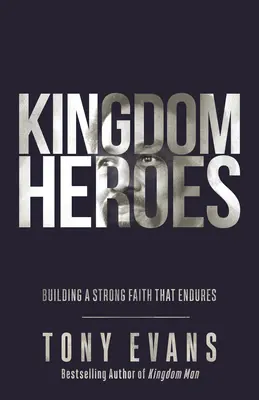 Eroi ai Împărăției: Construirea unei credințe puternice care dăinuie - Kingdom Heroes: Building a Strong Faith That Endures