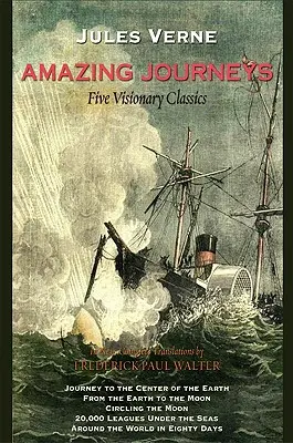Călătorii uimitoare: Cinci clasice vizionare - Amazing Journeys: Five Visionary Classics