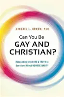 Poți fi homosexual și creștin? Răspunzând cu dragoste și adevăr la întrebările despre homosexualitate - Can You Be Gay and Christian?: Responding with Love and Truth to Questions about Homosexuality