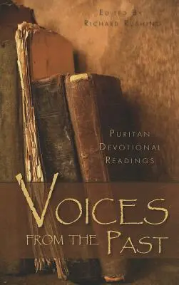 Voci din trecut: Lecturi devoționale puritane - Voices from the Past: Puritan Devotional Readings