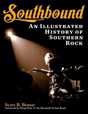 Southbound: O istorie ilustrată a rockului sudist - Southbound: An Illustrated History of Southern Rock