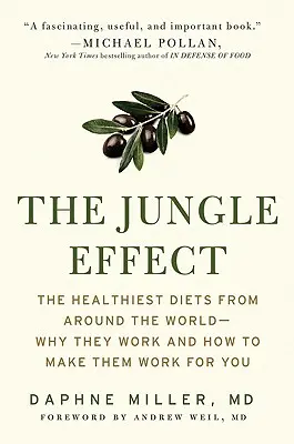 Efectul junglei: Cele mai sănătoase diete din întreaga lume - de ce funcționează și cum să le faci să funcționeze pentru tine - The Jungle Effect: Healthiest Diets from Around the World--Why They Work and How to Make Them Work for You