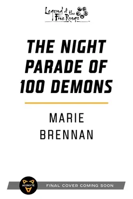 Parada de noapte a celor 100 de demoni: Un roman despre Legenda celor cinci inele - The Night Parade of 100 Demons: A Legend of the Five Rings Novel