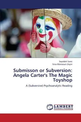 Submisiune sau subversiune: Magazinul magic de jucării al Angelei Carter - Submisson or Subversion: Angela Carter's the Magic Toyshop