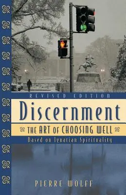 Discernământ: Arta de a alege bine - Discernment: The Art of Choosing Well