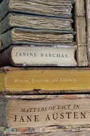 Chestiuni de fapt în Jane Austen: Istorie, locație și celebritate - Matters of Fact in Jane Austen: History, Location, and Celebrity