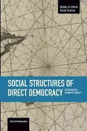 Structurile sociale ale democrației directe: Despre economia politică a egalității - Social Structures of Direct Democracy: On the Political Economy of Equality
