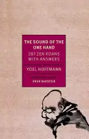 Sunetul unei singure mâini: 281 de Koans Zen cu răspunsuri - The Sound of the One Hand: 281 Zen Koans with Answers