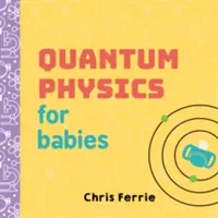 Fizica cuantică pentru bebeluși - Quantum Physics for Babies