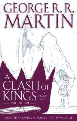 A Clash of Kings: Romanul grafic: Volumul unu - A Clash of Kings: The Graphic Novel: Volume One