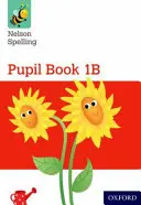 Nelson Spelling Pupil Book 1B Pachet de 15 - Nelson Spelling Pupil Book 1B Pack of 15