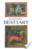 Bestiar: Being an English Version of the Bodleian Library, Oxford, MS Bodley 764 - Bestiary: Being an English Version of the Bodleian Library, Oxford, MS Bodley 764