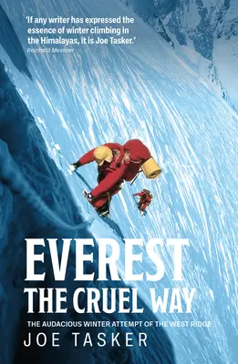 Everest the Cruel Way - Încercarea îndrăzneață de iarnă de pe West Ridge - Everest the Cruel Way - The audacious winter attempt of the West Ridge