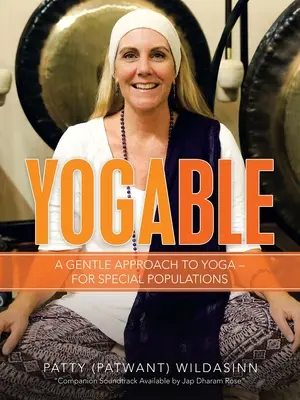 Yogable: O abordare blândă a yoga - pentru populații speciale - Yogable: A Gentle Approach to Yoga - for Special Populations