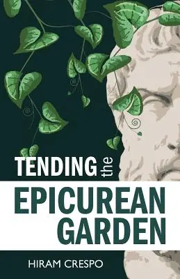 Îngrijirea grădinii epicureene - Tending the Epicurean Garden