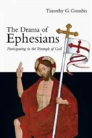 Drama din Efeseni: Participarea la triumful lui Dumnezeu - The Drama of Ephesians: Participating in the Triumph of God
