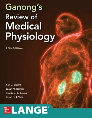 Ganong's Review of Medical Physiology, ediția a douăzeci și șasea - Ganong's Review of Medical Physiology, Twenty Sixth Edition