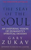 Scaunul sufletului - O viziune inspirată a destinului spiritual al umanității - Seat of the Soul - An Inspiring Vision of Humanity's Spiritual Destiny