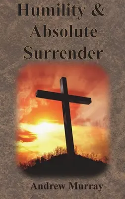 Umilință și predare absolută - Humility & Absolute Surrender