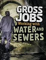 Locuri de muncă brute în domeniul apei și canalizării - Gross Jobs Working with Water and Sewers