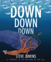 Jos, jos, jos: O călătorie spre fundul mării - Down, Down, Down: A Journey to the Bottom of the Sea