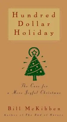 Hundred Dollar Holiday: Argumentul pentru un Crăciun mai vesel - Hundred Dollar Holiday: The Case for a More Joyful Christmas