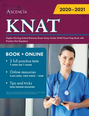 Kaplan Nursing School Entrance Exam Study Guide: Carte de pregătire pentru examenul KNAT cu întrebări practice de testare - Kaplan Nursing School Entrance Exam Study Guide: KNAT Exam Prep Book with Practice Test Questions