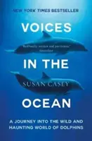 Voci în ocean - O călătorie în lumea sălbatică și obsedantă a delfinilor - Voices in the Ocean - A Journey into the Wild and Haunting World of Dolphins
