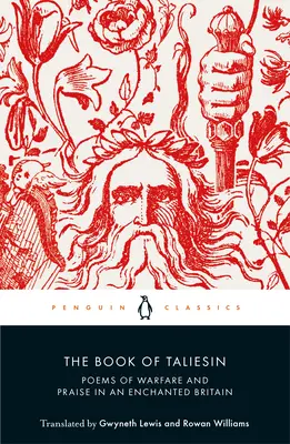 Cartea lui Taliesin: Poeme de război și de laudă într-o Britanie fermecată - Poems of Warfare and Praise in an Enchanted Britain - The Book of Taliesin: Poems of Warfare and Praise in an Enchanted Britain