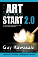 Art of the Start 2.0 - Ghidul testat în timp și întărit în luptă pentru oricine începe ceva - Art of the Start 2.0 - The Time-Tested, Battle-Hardened Guide for Anyone Starting Anything