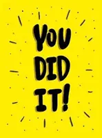 You Did It! - Citate și afirmații câștigătoare pentru celebrare, motivare și felicitare - You Did It! - Winning Quotes and Affirmations for Celebration, Motivation and Congratulation