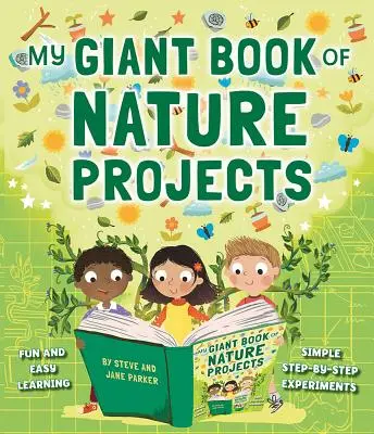 Cartea mea uriașă de proiecte în natură: Învățare distractivă și ușoară, cu experimente simple, pas cu pas - My Giant Book of Nature Projects: Fun and Easy Learning, with Simple Step-By-Step Experiments