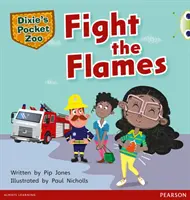 Bug Club Independent Fiction Anul 1 Verde B A Grădina zoologică de buzunar a lui Dixie: Fight the Flames (Lupta cu flăcările) - Bug Club Independent Fiction Year 1 Green B A Dixie's Pocket Zoo: Fight the Flames