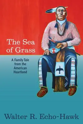 Marea de iarbă: O poveste de familie din inima Americii - The Sea of Grass: A Family Tale from the American Heartland