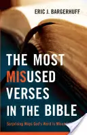 Cele mai greșit folosite versete din Biblie: Moduri surprinzătoare în care Cuvântul lui Dumnezeu este înțeles greșit - The Most Misused Verses in the Bible: Surprising Ways God's Word Is Misunderstood