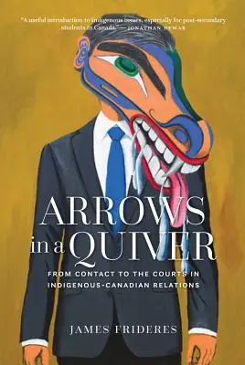Săgeți în tolbă: De la contact la instanțele de judecată în relațiile indigen-canadiene - Arrows in a Quiver: From Contact to the Courts in Indigenous-Canadian Relations