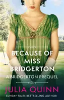 Din cauza domnișoarei Bridgerton - un prequel Bridgerton - Because of Miss Bridgerton - A Bridgerton Prequel