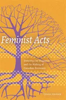 Acte feministe: Revista Branching Out și crearea feminismului canadian - Feminist Acts: Branching Out Magazine and the Making of Canadian Feminism
