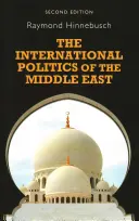 Politica internațională a Orientului Mijlociu: Ediția a doua - The international politics of the Middle East: Second edition