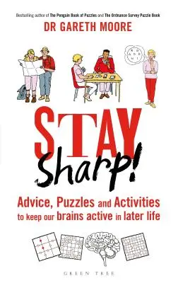 Rămâi ascuțit! Sfaturi, puzzle-uri și activități pentru a ne menține creierul activ mai târziu în viață - Stay Sharp!: Advice, Puzzles and Activities to Keep Our Brains Active in Later Life