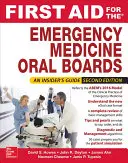 First Aid for the Emergency Medicine Oral Boards, ediția a doua - First Aid for the Emergency Medicine Oral Boards, Second Edition
