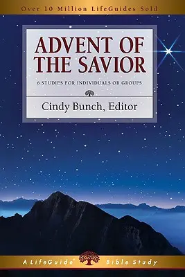 Adventul Mântuitorului: 6 studii pentru indivizi și grupuri - Advent of the Savior: 6 Studies for Individuals and Groups