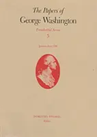 The Papers of George Washington, 5: ianuarie-iunie 1790 - The Papers of George Washington, 5: January-June 1790