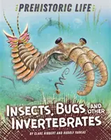 Viața preistorică: Insecte, gândaci și alte nevertebrate - Prehistoric Life: Insects, Bugs and Other Invertebrates