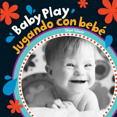 Baby Play/Jugando Con Bebe = Jocul copilului - Baby Play/Jugando Con Bebe = Baby Play
