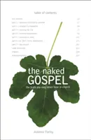 Evanghelia goală: Iisus Plus Nimic. 100% natural. Fără aditivi. - The Naked Gospel: Jesus Plus Nothing. 100% Natural. No Additives.